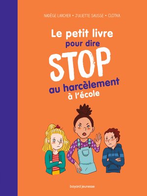 cover image of Le petit livre pour dire STOP au harcèlement à l'école